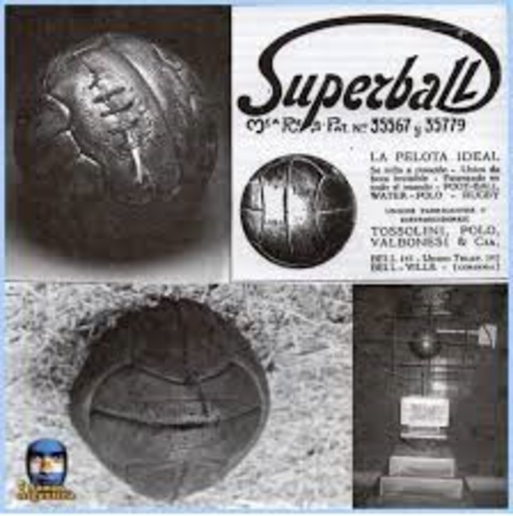 Pelota sin tientos, otro invento argentino. La primera fue Superball, fabricada en 1931, en Bell Ville, Córdoba.