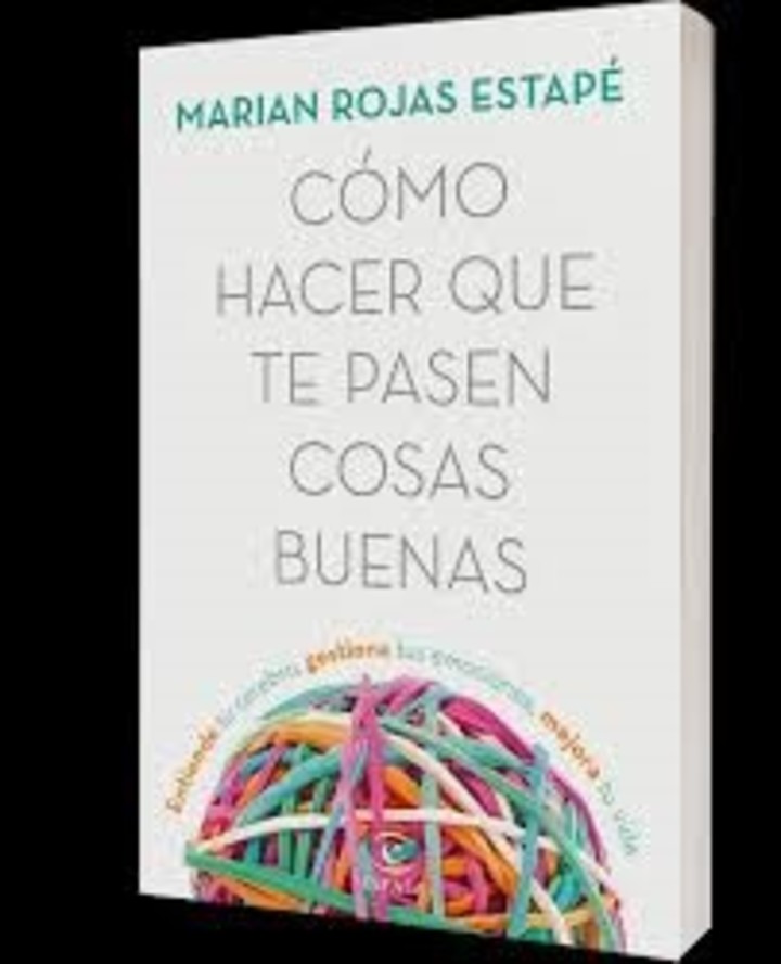 Cómo hacer que te pasen cosas buenas. Libro de Marian Rojas Estapé, Editorial Espasa.