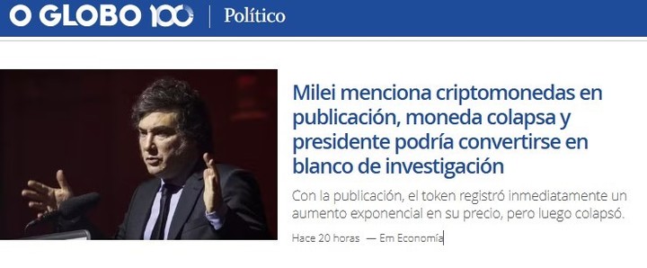 O Globo de Brasil se hizo eco del escándalo que provocó la caída de la criptomoneda recomendada por Milei.