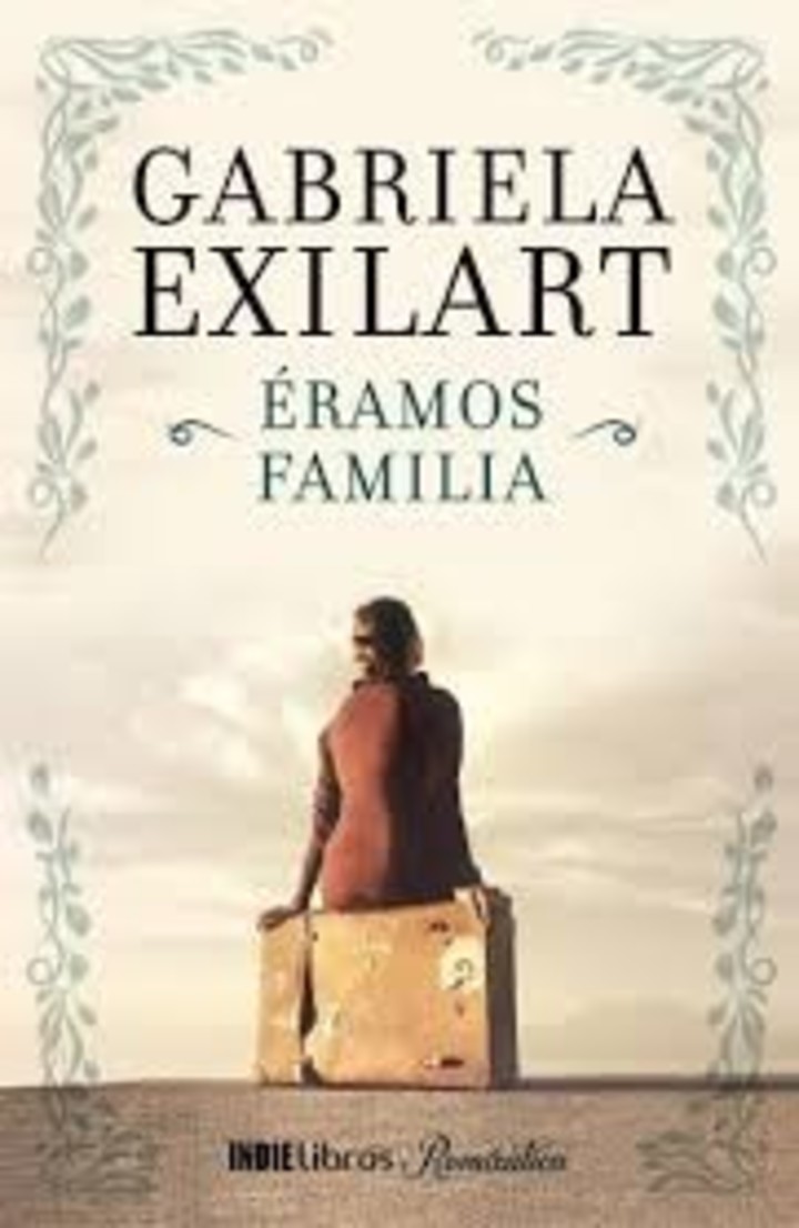 Éramos familia, escrito por Gabriela Exilart. Editorial Bajalibros.