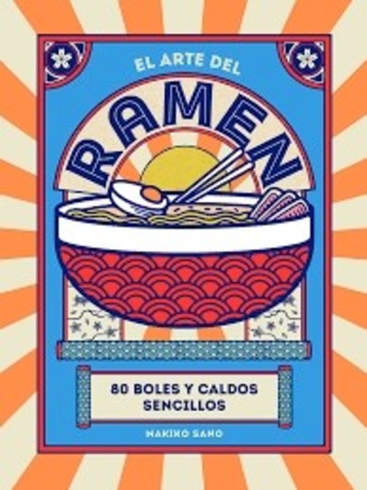 El arte del ramen. 80 boles y caldos sencillos, de Makiko Sano (editorial cincotintas) 