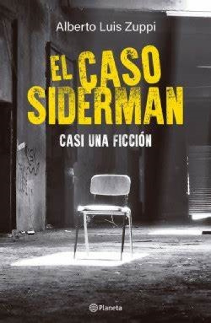 El Caso Siderman
Alberto Luis Zuppi
Editorial Planeta