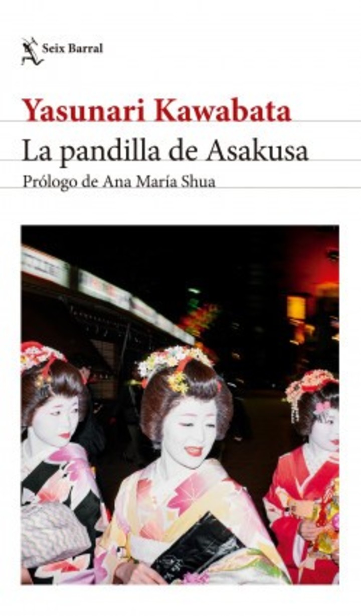 La pandilla de Asakusa
Yasunari Kawabata
Editorial: Seix Barral


